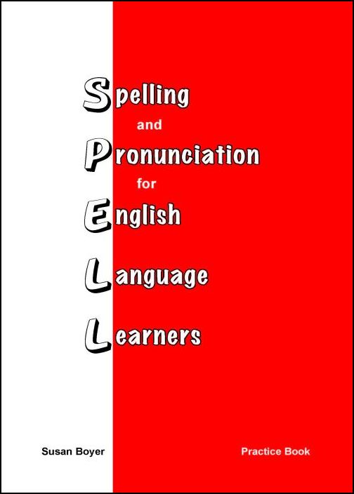 Spelling and Pronunciation for English Language Learners